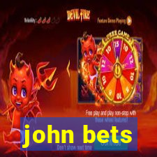 john bets